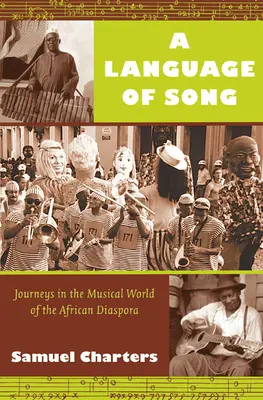 Eine Sprache des Gesangs: Reisen in die musikalische Welt der afrikanischen Diaspora - A Language of Song: Journeys in the Musical World of the African Diaspora