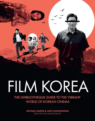 Ghibliothek Film Korea: Der unverzichtbare Führer durch die wunderbare Welt des koreanischen Films - Ghibliotheque Film Korea: The Essential Guide to the Wonderful World of Korean Cinema