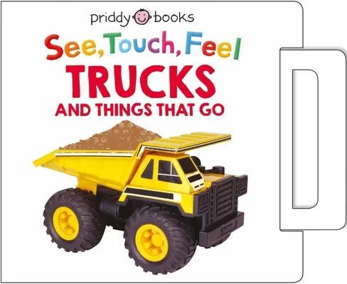 Sehen, Fühlen, Tasten: Trucks und Dinge, die fahren: Ein lautes Zieh-Tab Buch - See, Touch, Feel: Trucks and Things That Go: A Noisy Pull-Tab Book