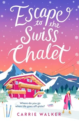 Flucht ins Schweizer Chalet: Das neue Belletristik-Debüt, mit dem man im Jahr 2023 fliehen muss! - Escape to the Swiss Chalet: The Must-Read Hilarious New Fiction Debut to Escape with in 2023!