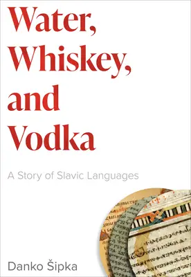 Wasser, Whiskey und Wodka: Eine Geschichte der slawischen Sprachen - Water, Whiskey, and Vodka: A Story of Slavic Languages