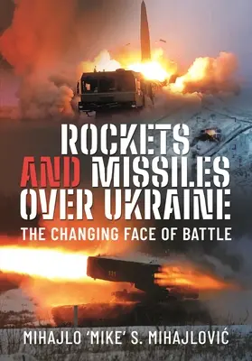 Raketen und Raketen über der Ukraine: Das veränderte Gesicht der Schlacht - Rockets and Missiles Over Ukraine: The Changing Face of Battle