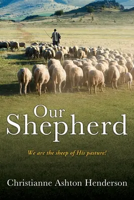 Unser Hirte: Wir sind die Schafe auf seiner Weide! - Our Shepherd: We are the sheep of His pasture!