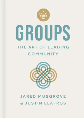 Ein kurzer Leitfaden für Gruppen: Die Kunst, Gemeinschaft zu leiten - A Short Guide to Groups: The Art of Leading Community