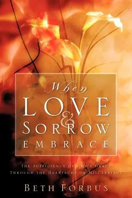 Wenn Liebe und Leid sich umarmen - When Love & Sorrow Embrace