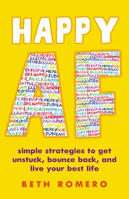 Happy AF: Einfache Strategien, um sich zu befreien, wieder auf die Beine zu kommen und das beste Leben zu führen - Happy AF: Simple Strategies to Get Unstuck, Bounce Back, and Live Your Best Life