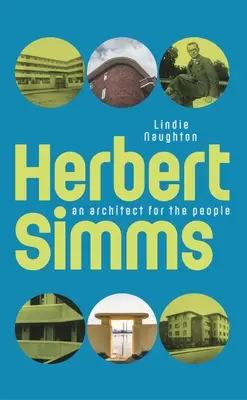 Herbert SIMMs: Ein Architekt für das Volk - Herbert SIMMs: An Architect for the People