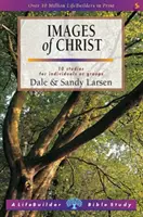 Bilder von Christus (Lifebuilder Study Guides) (Larsen Dale (Autor)) - Images of Christ (Lifebuilder Study Guides) (Larsen Dale (Author))
