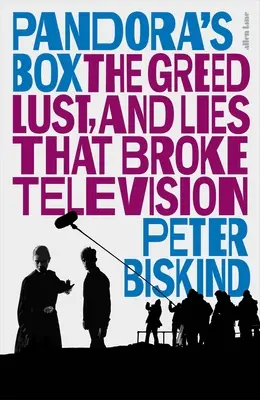 Die Büchse der Pandora - Die Gier, die Lust und die Lügen, die das Fernsehen ruinierten - Pandora's Box - The Greed, Lust, and Lies That Broke Television