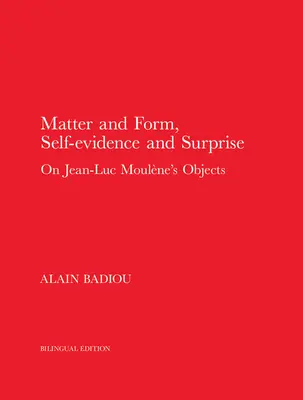 Materie und Form, Selbstbeweis und Überraschung: Über die Objekte von Jean-Luc Moulne - Matter and Form, Self-Evidence and Surprise: On Jean-Luc Moulne's Objects