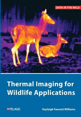 Wärmebildtechnik für Wildtieranwendungen - Thermal Imaging for Wildlife Applications