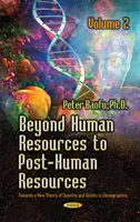Jenseits der Humanressourcen zu posthumanen Ressourcen - Auf dem Weg zu einer neuen Theorie von Quantität und Qualität, Band 2 - Beyond Human Resources to Post-Human Resources - Towards a New Theory of Quantity and Quality, Volume 2