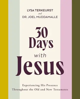 30 Tage mit Jesus: Seine Anwesenheit im Alten und Neuen Testament erleben - 30 Days with Jesus: Experiencing His Presence Throughout the Old and New Testaments