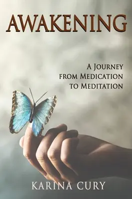 Erwachen: Eine Reise von der Medikation zur Meditation - Awakening: A Journey from Medication to Meditation