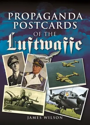 Propagandapostkarten der Luftwaffe - Propaganda Postcards of the Luftwaffe