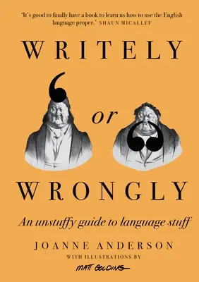 Richtig oder falsch: Ein unaufgeregter Leitfaden zum Sprachkram - Writely or Wrongly: An Unstuffy Guide to Language Stuff