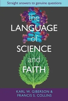 Die Sprache von Wissenschaft und Glaube: Ehrliche Antworten auf echte Fragen - The Language of Science and Faith: Straight Answers to Genuine Questions