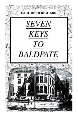 SIEBEN SCHLÜSSEL ZUM BALDPATE (Mystery Classic): Mysteriöser Thriller in einem geschlossenen Berghotel - SEVEN KEYS TO BALDPATE (Mystery Classic): Mysterious Thriller in a Closed Mountain Hotel