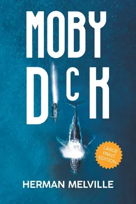 Moby Dick (LARGE PRINT, Erweiterte Biographie): Großdruck-Ausgabe - Moby Dick (LARGE PRINT, Extended Biography): Large Print Edition