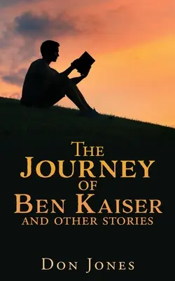 Die Reise des Ben Kaiser und andere Geschichten - The Journey of Ben Kaiser and other stories