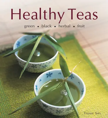 Gesunde Tees: Grüner, schwarzer, Kräuter- und Früchtetee - Healthy Teas: Green, Black, Herbal, Fruit