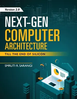 Computerarchitektur der nächsten Generation: Bis zum Ende des Siliziums - Version 2.0 - Next-Gen Computer Architecture: Till The End of Silicon - Version 2.0