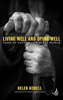 Gut leben und gut sterben - Geschichten aus der Beratung älterer Menschen - Living Well and Dying Well - Tales of counselling older people