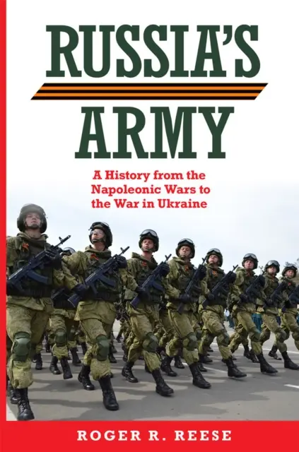 Russlands Armee: Eine Geschichte von den Napoleonischen Kriegen bis zum Krieg in der Ukraine Band 76 - Russia's Army: A History from the Napoleonic Wars to the War in Ukraine Volume 76