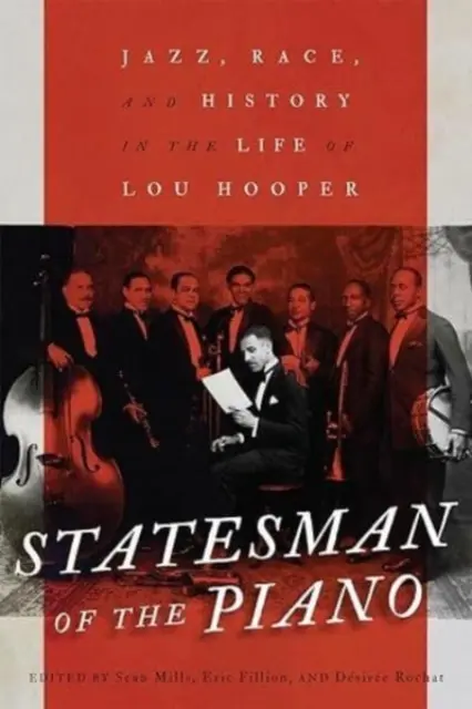 Staatsmann am Klavier: Jazz, Ethnie und Geschichte im Leben von Lou Hooper Band 266 - Statesman of the Piano: Jazz, Race, and History in the Life of Lou Hooper Volume 266