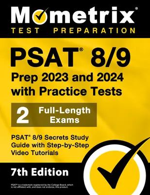 PSAT 8/9 Prep 2023 und 2024 mit Übungstests - 2 Prüfungen in voller Länge, PSAT 8/9 Secrets Study Guide mit Schritt-für-Schritt-Video-Tutorials: [7. Auflage] - PSAT 8/9 Prep 2023 and 2024 with Practice Tests - 2 Full-Length Exams, PSAT 8/9 Secrets Study Guide with Step-By-Step Video Tutorials: [7th Edition]
