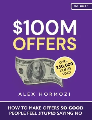 $100M Offers: Wie man so gute Angebote macht, dass sich die Leute dumm fühlen, wenn sie Nein sagen - $100M Offers: How To Make Offers So Good People Feel Stupid Saying No