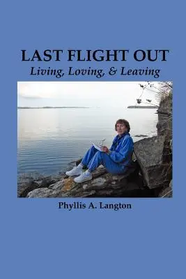 Last Flight Out: Leben, Lieben & Verlassen - Last Flight Out: Living, Loving & Leaving
