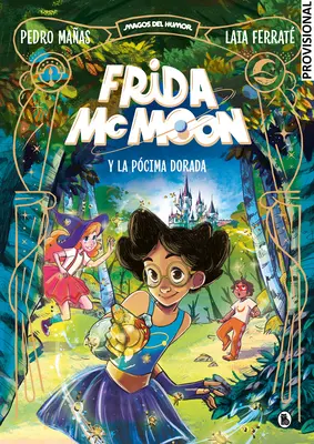 Frida McMoon Y La Pcima Dorada / Frida McMoon und der goldene Trank - Frida McMoon Y La Pcima Dorada / Frida McMoon and the Golden Potion