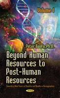 Jenseits der Humanressourcen zu posthumanen Ressourcen - Auf dem Weg zu einer neuen Theorie von Quantität und Qualität, Band 1 - Beyond Human Resources to Post-Human Resources - Towards a New Theory of Quantity and Quality, Volume 1