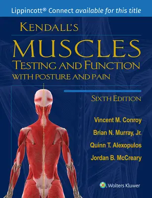 Kendalls Muskeln: Testing and Function with Posture and Pain 6e Lippincott Connect Print Book and Digital Access Card Package [Mit Zugangscode] - Kendall's Muscles: Testing and Function with Posture and Pain 6e Lippincott Connect Print Book and Digital Access Card Package [With Access Code]