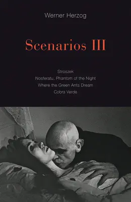 Szenarien III: Stroszek; Nosferatu, Phantom der Nacht; Wo die grünen Ameisen träumen; Cobra Verde - Scenarios III: Stroszek; Nosferatu, Phantom of the Night; Where the Green Ants Dream; Cobra Verde