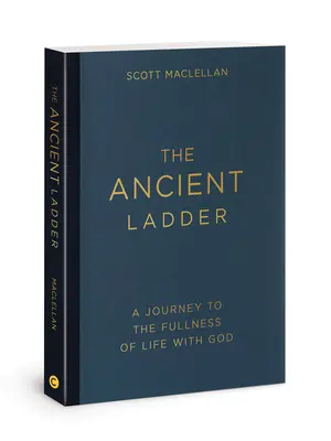 Die alte Leiter: Eine Reise zur Fülle des Lebens mit Gott - The Ancient Ladder: A Journey to the Fullness of Life with God
