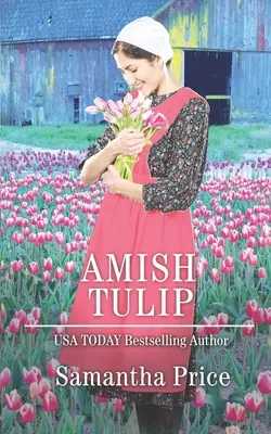 Amische Tulpe: Amish Romance - Amish Tulip: Amish Romance