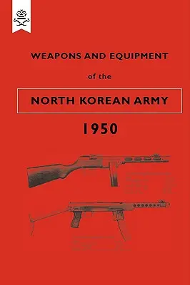 Bewaffnung und Ausrüstung der nordkoreanischen Armee 1950 - Weapons and Equipment of the North Korean Army 1950