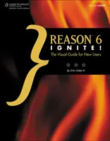 Reason 6 Ignite! - Der visuelle Leitfaden für neue Benutzer - Reason 6 Ignite! - The Visual Guide for New Users