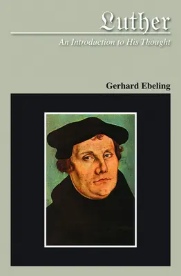 Luther - Eine Einführung in sein Denken - Luther An Introduction to His Thought