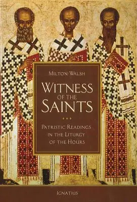 Das Zeugnis der Heiligen: Patristische Lesungen in der Liturgie des Stundengebets - Witness of the Saints: Patristic Readings in the Liturgy of the Hours