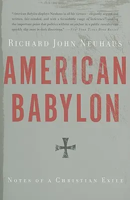 Amerikanisches Babylon: Notizen eines christlichen Exilanten - American Babylon: Notes of a Christian Exile
