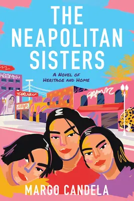 Die neapolitanischen Schwestern: Ein Roman über Erbe und Heimat - The Neapolitan Sisters: A Novel of Heritage and Home