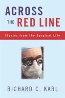 Jenseits der roten Linie: Geschichten aus dem chirurgischen Leben - Across the Red Line: Stories from the Surgical Life