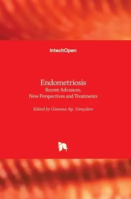 Endometriose: Jüngste Fortschritte, neue Perspektiven und Behandlungen - Endometriosis: Recent Advances, New Perspectives and Treatments