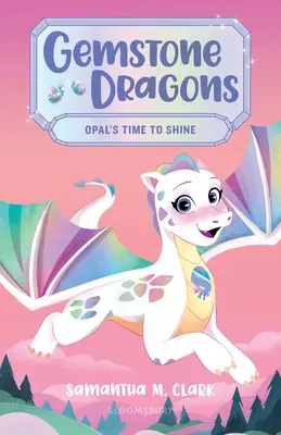 Edelsteindrachen 1: Opal's Zeit zu glänzen - Gemstone Dragons 1: Opal's Time to Shine