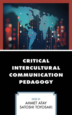 Kritische Pädagogik der interkulturellen Kommunikation - Critical Intercultural Communication Pedagogy