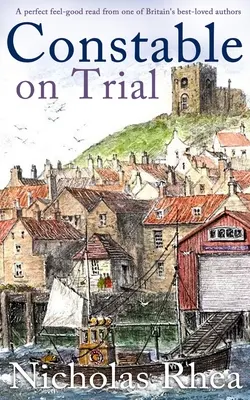 CONSTABLE ON TRIAL eine perfekte Wohlfühllektüre von einem der beliebtesten Autoren Großbritanniens - CONSTABLE ON TRIAL a perfect feel-good read from one of Britain's best-loved authors
