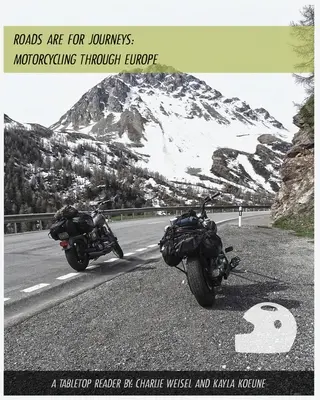 Straßen sind zum Reisen da - Mit dem Motorrad durch Europa - Roads are for Journeys - Motorcycling through Europe